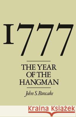 1777: The Year of the Hangman Pancake, John S. 9780817306878 University Alabama Press