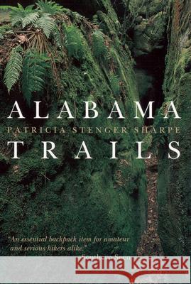 Alabama Trails Patricia Stenger Sharpe 9780817306908 University Alabama Press