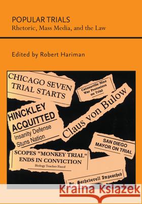 Popular Trials: Rhetoric, Mass Media, and the Law Robert Hariman 9780817306984