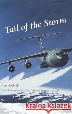 Tail of the Storm: Flying Missions in the First Gulf War Cockrell, Alan 9780817307721 University of Alabama Press