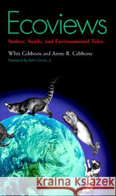 Ecoviews: Snakes, Snails, and Environmental Tales Gibbons, J. Whitfield 9780817309190