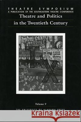 Theatre Symposium, Vol. 9: Theatre and Politics in the Twentieth Centuryvolume 9 Countryman, John C. 9780817311117 University Alabama Press