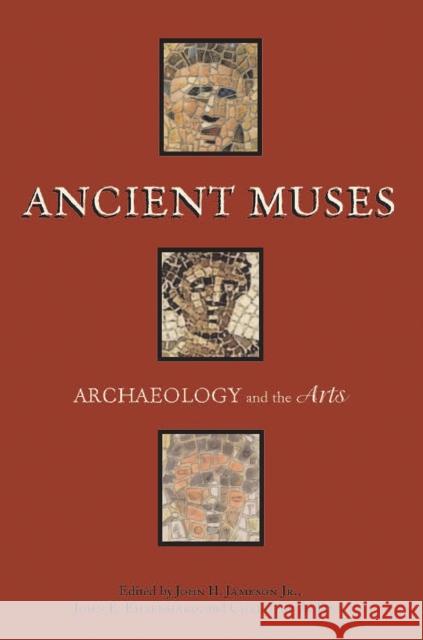 Ancient Muses: Archaeology and the Arts Jameson, John H., Jr. 9780817312749