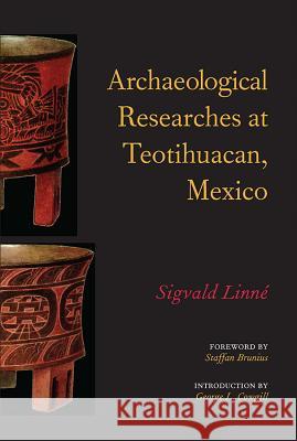 Archaeological Researches at Teotihuacan, Mexico Sigvald L. Linne Staffan Brunius George L. Cowgill 9780817312930 University Alabama Press