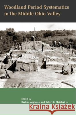 Woodland Period Systematics in the Middle Ohio Valley Darlene Applegate Robert C. Jr. Mainfort Society for American Archaeology 9780817314651
