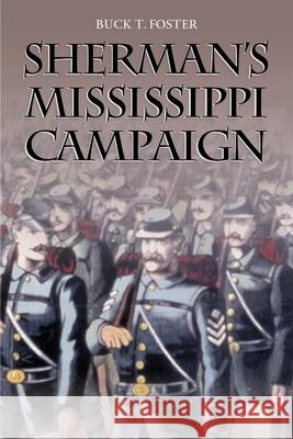 Sherman's Mississippi Campaign Buckley Thomas Foster 9780817315191