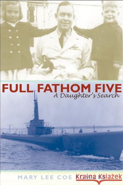 Full Fathom Five: A Daughter's Search Fowler, Mary Lee Coe 9780817316112