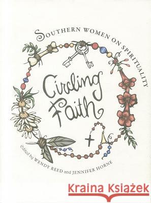 Circling Faith: Southern Women on Spirituality Reed, Wendy 9780817317676 University Alabama Press