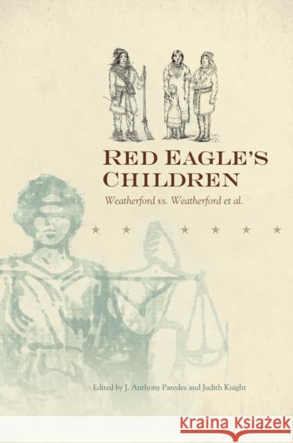 Red Eagle's Children: Weatherford vs. Weatherford Et Al. Paredes, J. Anthony 9780817317706