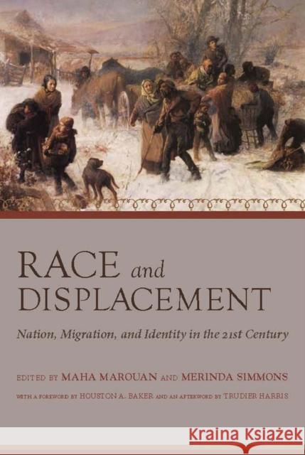Race and Displacement: Nation, Migration, and Identity in the Twenty-First Century Marouan, Maha 9780817318017 University Alabama Press