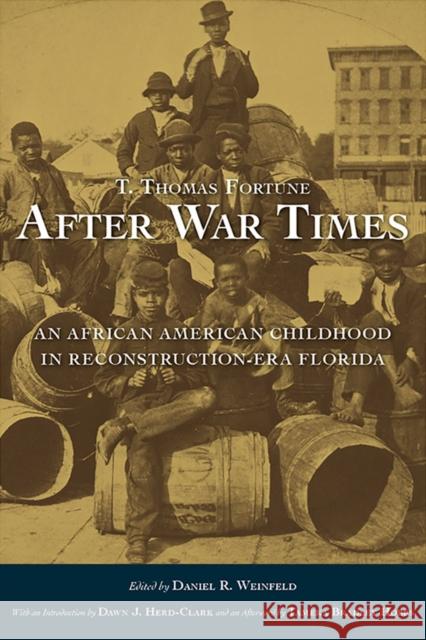 After War Times: An African American Childhood in Reconstruction-Era Florida Fortune, T. Thomas 9780817318369