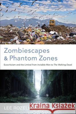 Zombiescapes and Phantom Zones: Ecocriticism and the Liminal from 