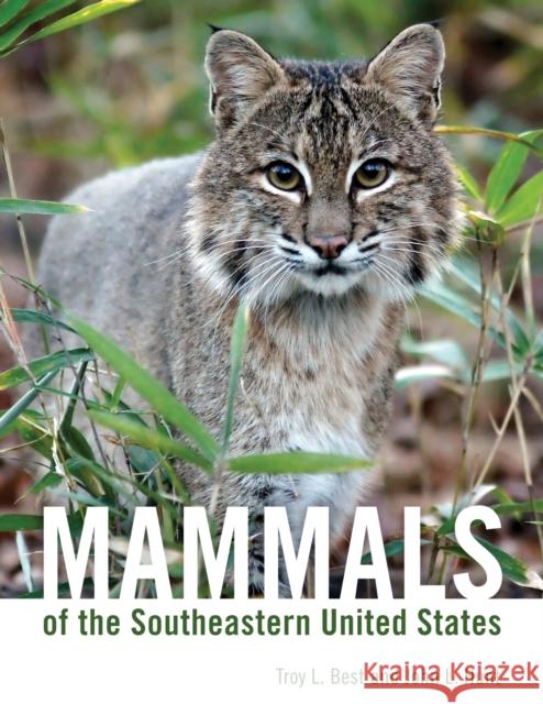 Mammals of the Southeastern United States Troy L. Best John L. Hunt 9780817320522 University Alabama Press