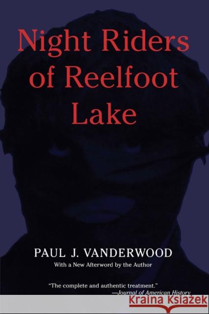 Night Riders of Reelfoot Lake Paul J. Vanderwood Paul J. Vanderwood 9780817350390