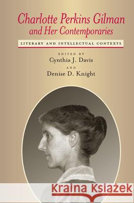 Charlotte Perkins Gilman and Her Contemporaries: Literary and Intellectual Contexts Davis, Cynthia J. 9780817350727