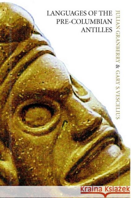 Languages of the Pre-Columbian Antilles Julian Granberry Gary S. Vescelius 9780817351236 University of Alabama Press