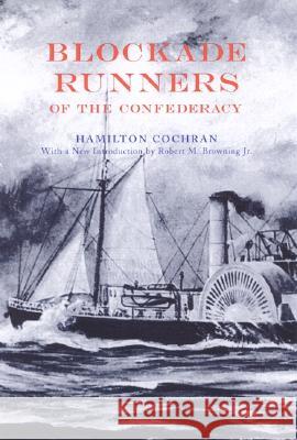 Blockade Runners of the Confederacy Hamilton Cochran 9780817351694 Fire Ant Books