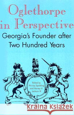 Oglethorpe in Perspective: Georgia's Founder After Two Hundred Years Spalding, Phinizy 9780817353452