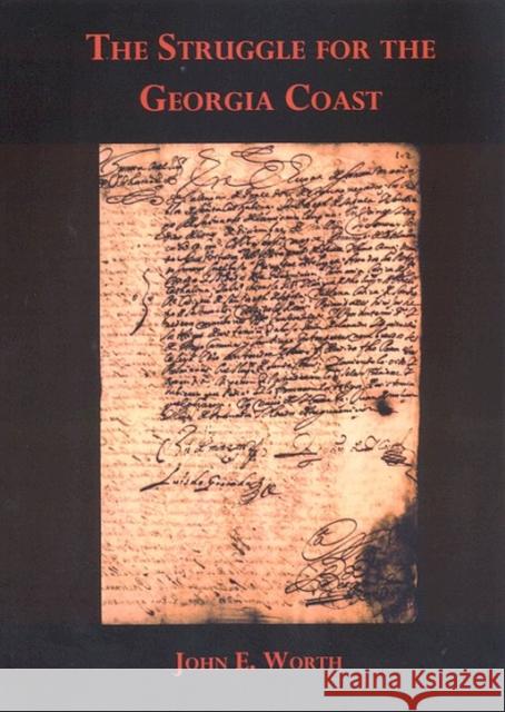 The Struggle for the Georgia Coast Worth, John E. 9780817354114 University Alabama Press