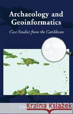 Archaeology and Geoinformatics: Case Studies from the Caribbean Reid, Basil A. 9780817354701 University Alabama Press