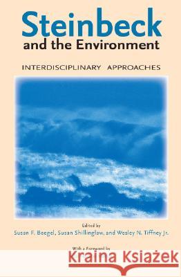 Steinbeck and the Environment: Interdisciplinary Approaches Beegel, Susan F. 9780817354879 University Alabama Press