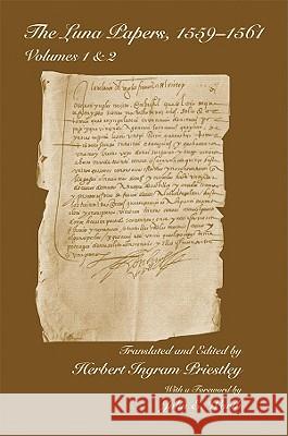 The Luna Papers, 1559-1561, Volume 1-2 Priestley, Herbert Ingram 9780817356064 University of Alabama Press