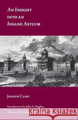 An Insight Into an Insane Asylum Camp, Joseph 9780817356514