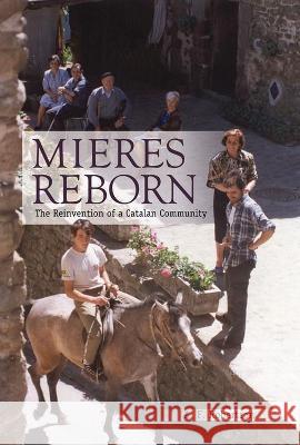 Mieres Reborn: The Reinvention of a Catalan Community Alexander F. Robertson 9780817360863 University Alabama Press