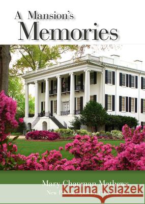 A Mansion's Memories Mary Chapman Mathews Chip Cooper 9780817362546 University Alabama Press