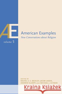 American Examples, Vol 5 Michael J. Altman Rachel E. C. Beckley Jacob Lassin 9780817362577