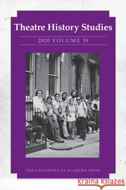 Theatre History Studies 2020, Vol. 39 Jackson-Schebetta, Lisa 9780817371142