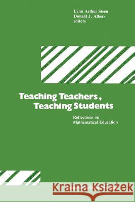 Teaching Teachers, Teaching Students: Reflections on Mathematical Education Steen 9780817630430