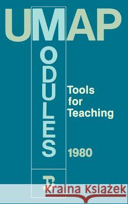 Umap Modules 1980: Tools for Teaching Birkhauser Boston Inc 9780817630591