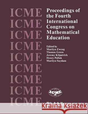Proceedings of the Fourth International Congress on Mathematical Education Zweng, M. 9780817630829 Birkhauser Boston