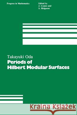 Periods of Hilbert Modular Surfaces Oda                                      T. Oda 9780817630843 Birkhauser