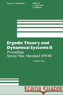 Ergodic Theory and Dynamical Systems II: Proceedings Special Year, Maryland 1979-80 Katok 9780817630966