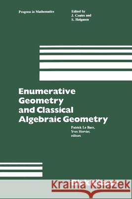 Enumerative Geometry and Classical Algebraic Geometry Lebarz, Hervier 9780817631062 Birkhauser Boston Inc
