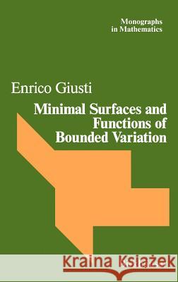 Minimal Surfaces and Functions of Bounded Variation Giusti                                   Enrico Giusti 9780817631536 Springer