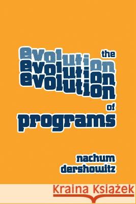 The Evolution of Programs Dershowitz                               Nachum Dershowitz 9780817631710