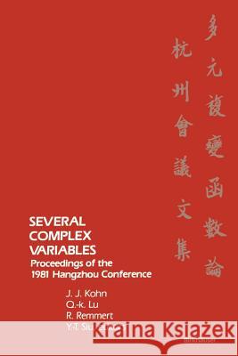 Several Complex Variables: Proceedings of the 1981 Hangzhou Conference Kohn                                     Lu                                       Hermann Ed. Remmert 9780817631895