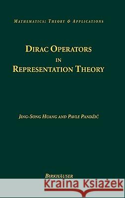 Dirac Operators in Representation Theory Jing-Song Huang, Pavle Pandzic 9780817632182