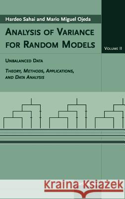 Analysis of Variance for Random Models: Volume II: Unbalanced Data Sahai, Hardeo 9780817632298 0