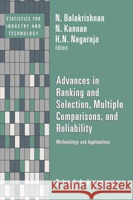 Advances in Ranking and Selection, Multiple Comparisons, and Reliability: Methodology and Applications Balakrishnan, N. 9780817632328 Birkhauser