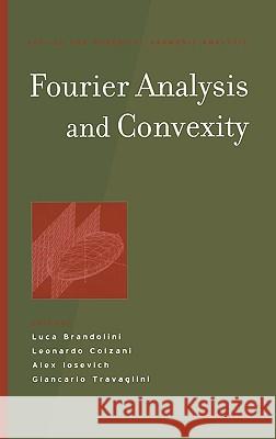 Fourier Analysis and Convexity Luca Brandolini Leonardo Colzani Alex Iosevich 9780817632632 Birkhauser