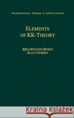 Elements of Kk-Theory Jensen, Kjeld Knudsen 9780817634964 Birkhauser