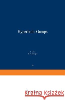 Sur Les Groupes Hyperboliques d'Après Mikhael Gromov Ghys, Etienne 9780817635084