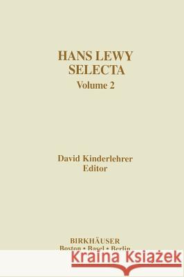 Hans Lewy Selecta: Volume 2 Kinderlehrer, David 9780817635244 Birkhauser