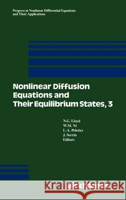 Nonlinear Diffusion Equations and Their Equilibrium States, 3: Proceedings from a Conference Held August 20-29, 1989 in Gregynog, Wales Lloyd, N. G. 9780817635312 Birkhauser