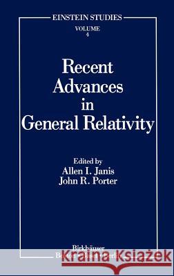 Recent Advances in General Relativity A. Janis J. Porter Janis 9780817635411 Springer
