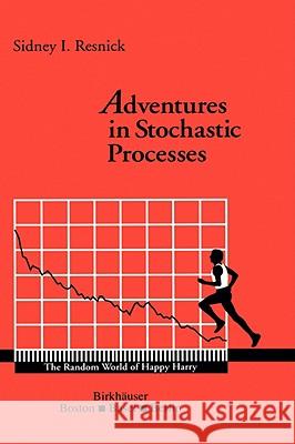 Adventures in Stochastic Processes Sidney Resnick 9780817635916 BIRKHAUSER